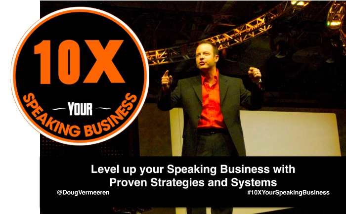 10X Your Speaking Business Douglas Vermeeren level up